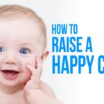 How To Raise A Happy Child