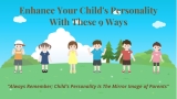 9 Ways Parents Can Help To Enhance Child’s Personality