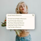 Female Social Media Influencers Who You Need To Follow For Inspiration