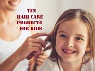 Hair Products For Kids – Make Your Kids Hairs Look Good & Beautiful