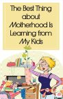 Motherhood – A Learning From The Kids